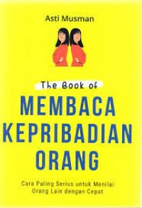 The Book Of Membaca Kepribadian Orang Cara Paling Serius Untuk Menilai Orang Lain Dengan Cepat