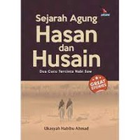 Sejarah Agung Hasan Dan Husain Dua Cucu Tercinta Nabi SAW