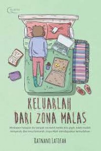 Keluarlah Dari Zona Malas Meskipun Harapan Itu Tampak Mustahil, Ketika Kita Gigih, Tidak Mudah Menyerah, Dan Terus Berserah, Insyaallah Mendapatkan Kemudahan