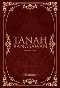 Tanah Bangsawan Sebuah Novel