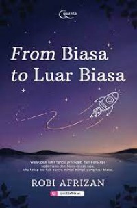 From Biasa To Luar Biasa Walaupun Lahir Tanpa Privilege Dari Keluarga Sederhana Dan Biasa-Biasa Saja Kita Tetap Berhak Punya Mimpi-Mimpi Yang Luar Biasa