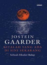 Kitalah Yang Ada Di Sini Sekarang Sebuah Filsafat Hidup