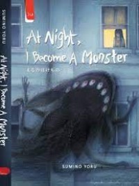 At Night I Become A Monster