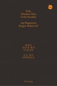 Esok Matahari Akan Terbit Kembali Tapi Bagaimana Dengan Malam Ini