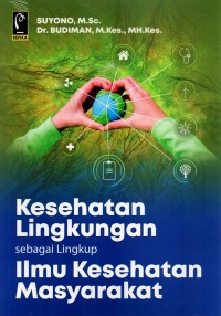 Kesehatan lingkungan sebagai lingkup Ilmu kesehatan masyarakat