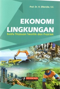 Ekonomi Lingkungan: Suatu Tinjauan Teoritik dan Praktek