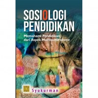 Sosiologi pendidikan : memahami pendidikan dari aspek multikulturalisme