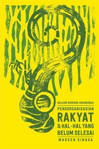 Belajar bersama arkomjogja : pengorganisasian rakyat & hal-hal yang belum selesai