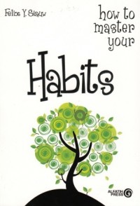 How to Master Your Habits