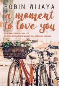 A moment to love you