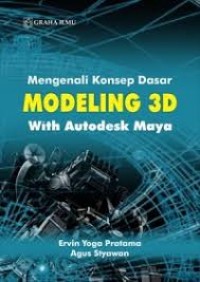 Mengenali Konsep Dasar Modeling 3D With Autodesk Maya