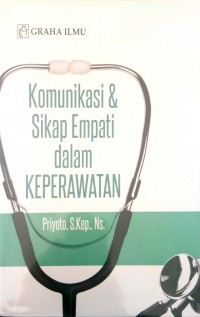 Komunikasi dan sikap empati dalam keperawatan
