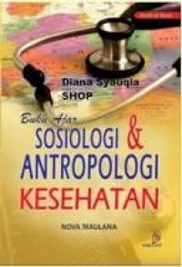 Buku ajar sosiologi & antropologi kesehatan