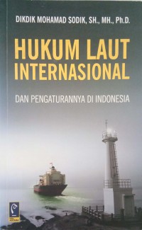 Hukum Laut Internasional dan Pengaturan di Indonesia