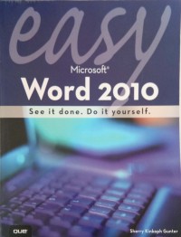 Easy Microsoft Word 2010 : See it done do it yourself