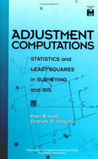 Adjusment computations : statistics and least squeres in surveying and GIS