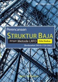 Perencanaan Struktur Baja dengan metode LRFD (berdasarkan SNI 03-1729-2002)