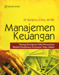 Manajemen keuangan: Strategi Penciptaan Nilai Perusahaan Melalui Pendekatan Economic Velue Added