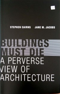 Buildings must die: a preverse view of architecture