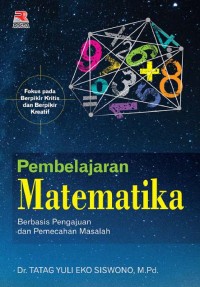 Pembelajaran Matematika : Berbasis Pengajuan dan Pemecahan Masalah