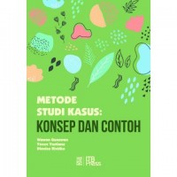 Metode Studi Kasus: Konsep dan Contoh