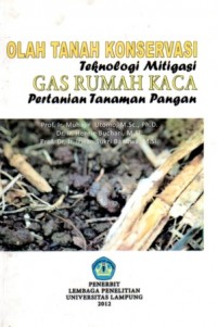 Olah Tanah Konservasi: Teknologi Mitigasi Gas Rumah Kaca PErtanian Tanaman Pangan