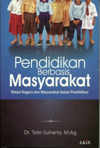 Pendidikan Berbasis Masyarakat: Relasi Negara dan Masyarakat dalam Pendidikan