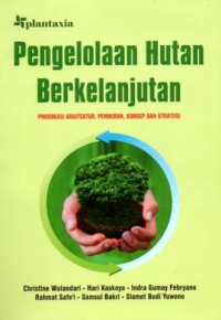 Pengelolaan Hutan Berkelanjutan: Provokasi Arsitektur, Pemikiran, Konsep dan Strategi