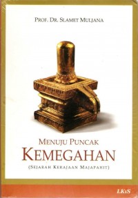 Menuju Puncak Kemegahan: Sejarah Kerajaan Majapahit