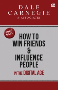 How To Win Friends & Influence People (In The Digital Age)