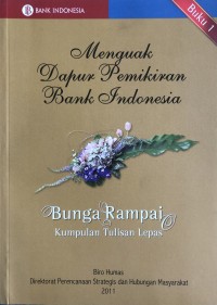 Menguak Dapur Pemikiran Bank Indonesia: Bunga Rampai Kumpulan Tulisan Lepas