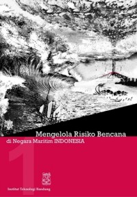 Mengelola Risiko Bencana di Negara Maritim Indonesia: ringkasan