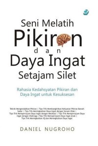 Seni Melatih Pikiran Dan Daya Ingat Setajam Silet