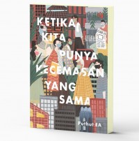 Ketika Kita Punya Kecemasan yang Sama