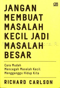 Jangan membuat masalah kecil jadi masalah besar