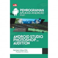 Pemrograman aplikasi android dengan android studio. Photoshop, dan audition