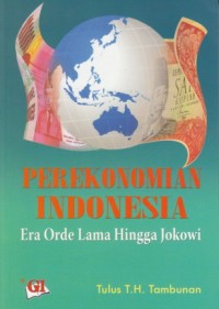 Perekonomian Indonesia: Era Orde Lama hingga Jokowi