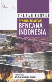Telaah konsep penanggulangan bencana Indonesia