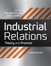 Industrial Relations: Theory and Practice third edition