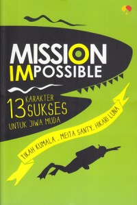 Mission Impossible: 13 Karakter Sukses untuk Jiwa Muda