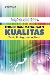 Teknik dan Manajemen Kualitas Teori, Strategi, dan Aplikasi
