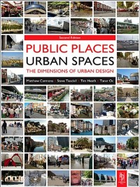 Public Places Urban Spaces: The Dimensions of Urban Design second edition