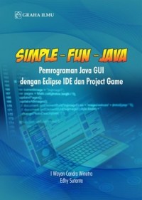 Simpel - Fun - Java : Pemrograman Java GUI dengan Eclipse IDE dan Project Game