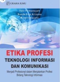 Etika Profesi Teknologi Informasi Dan Komunikasi