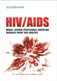 HIV/AIDS : Model Layanan Profesional Konseling Berbasis Fort End Analysis