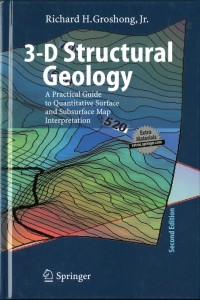 3-D Structural Geology : A practical guide to quantitative surface and subsurface map interpretation