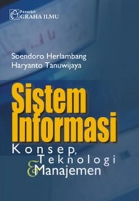 Sistem Informasi: Konsep, Teknologi dan Manajemen