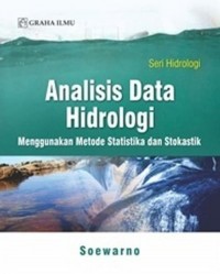 Analisis Data Hidrologi : Menggunakan Metode Statistika dan Stokastik