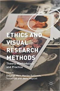 Ethics and Visual Research Methods: Theory, Methodology and Practice