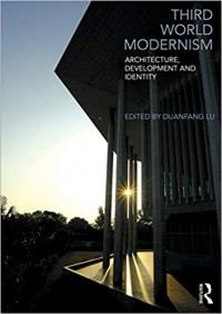 Third World Modernis: Architecture, Development and Identity
